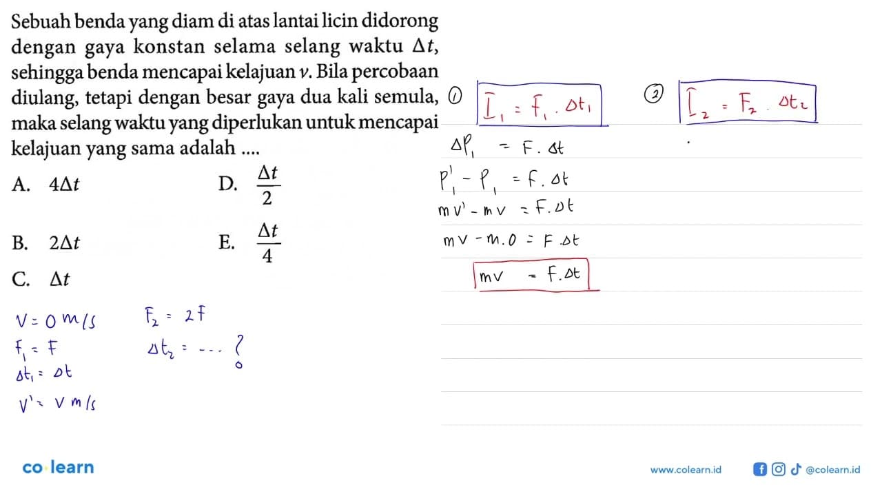 Sebuah benda yang diam di atas lantai licin didorong dengan