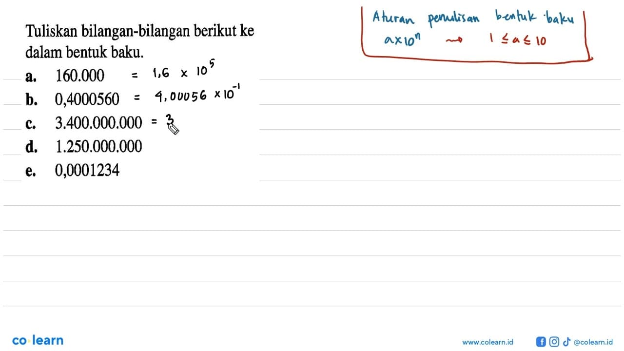 Tuliskan bilangan-bilangan berikut ke dalam bentuk baku. a.