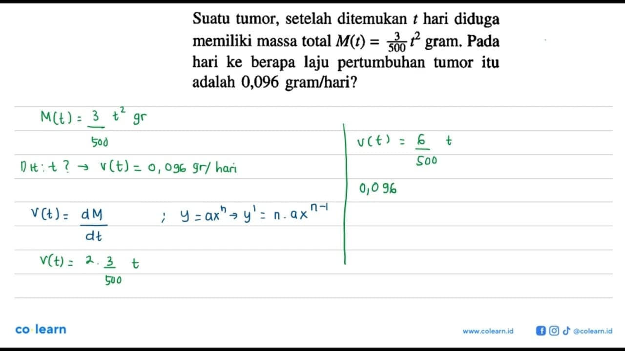 Suatu tumor, setelah ditemukan t hari diduga memiliki massa