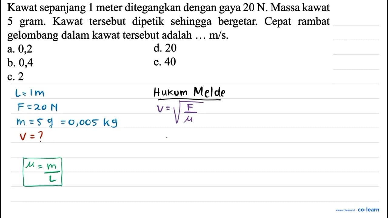 Kawat sepanjang 1 meter ditegangkan dengan gaya 20 N .