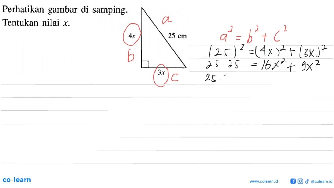 Perhatikan gambar di samping. Tentukan nilai x. 25 4x 3x
