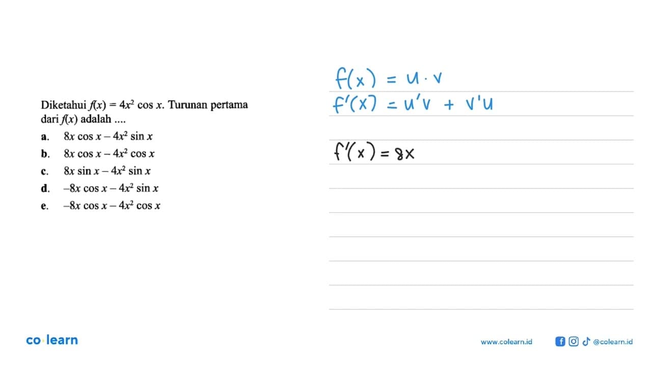 Diketahui f(x)=4x^2 cos x. Turunan pertama dari f(x) adalah