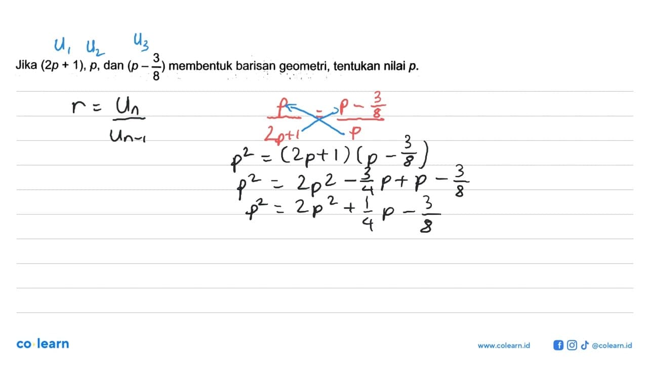 Jika (2p+1),p,dan (p-3/8) membentuk barisan geometri,