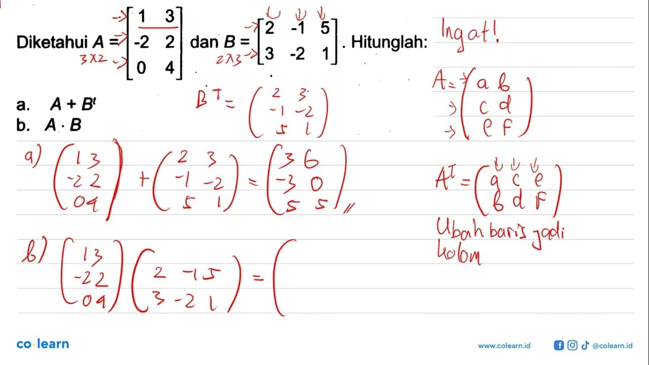 Diketahui A=[1 3 -2 2 0 4] dan B=[2 -1 5 3 -2 1].