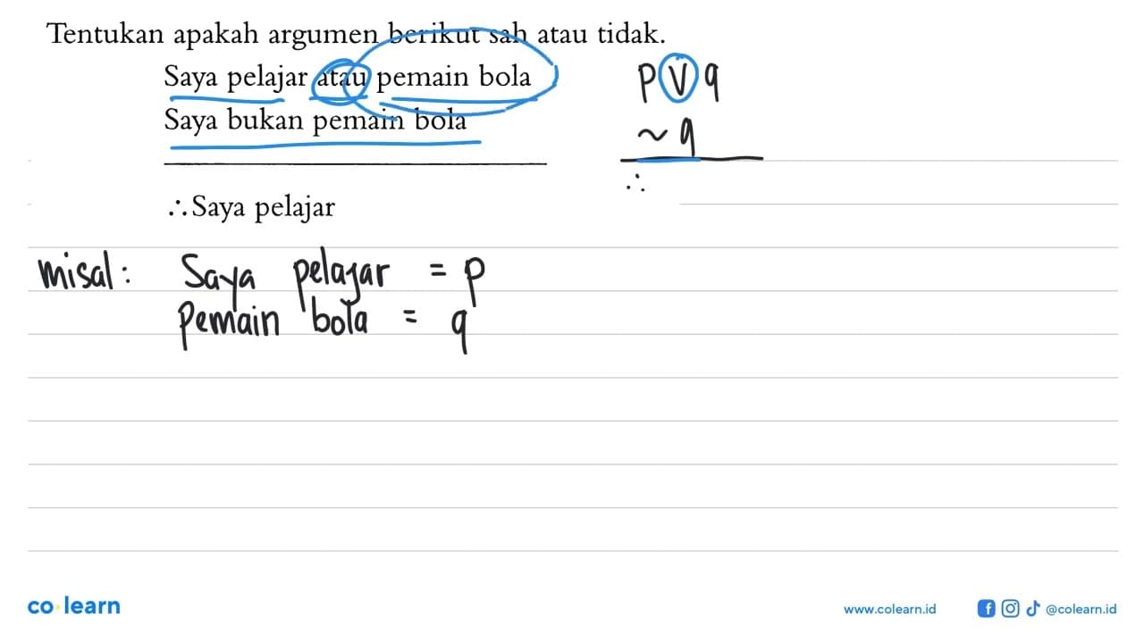 Tentukan apakah argumen berikut sah atau tidak. Saya