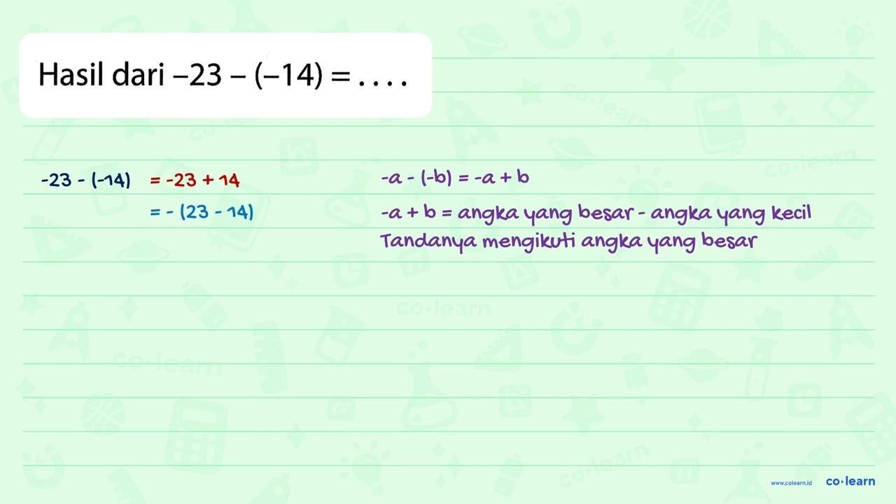 Hasil dari -23-(-14) =