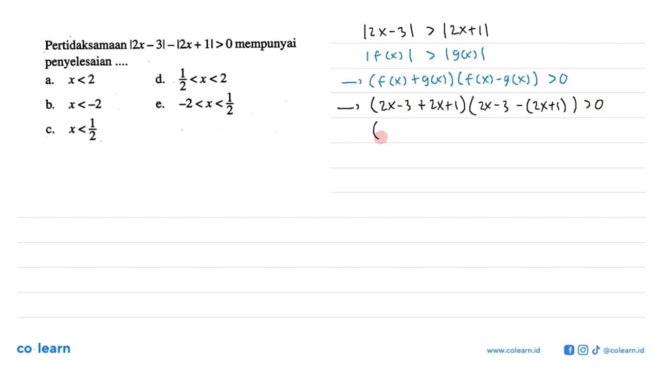 Pertidaksamaan |2x-3|- |2x + 1|> 0 mempunyai penyelesaian