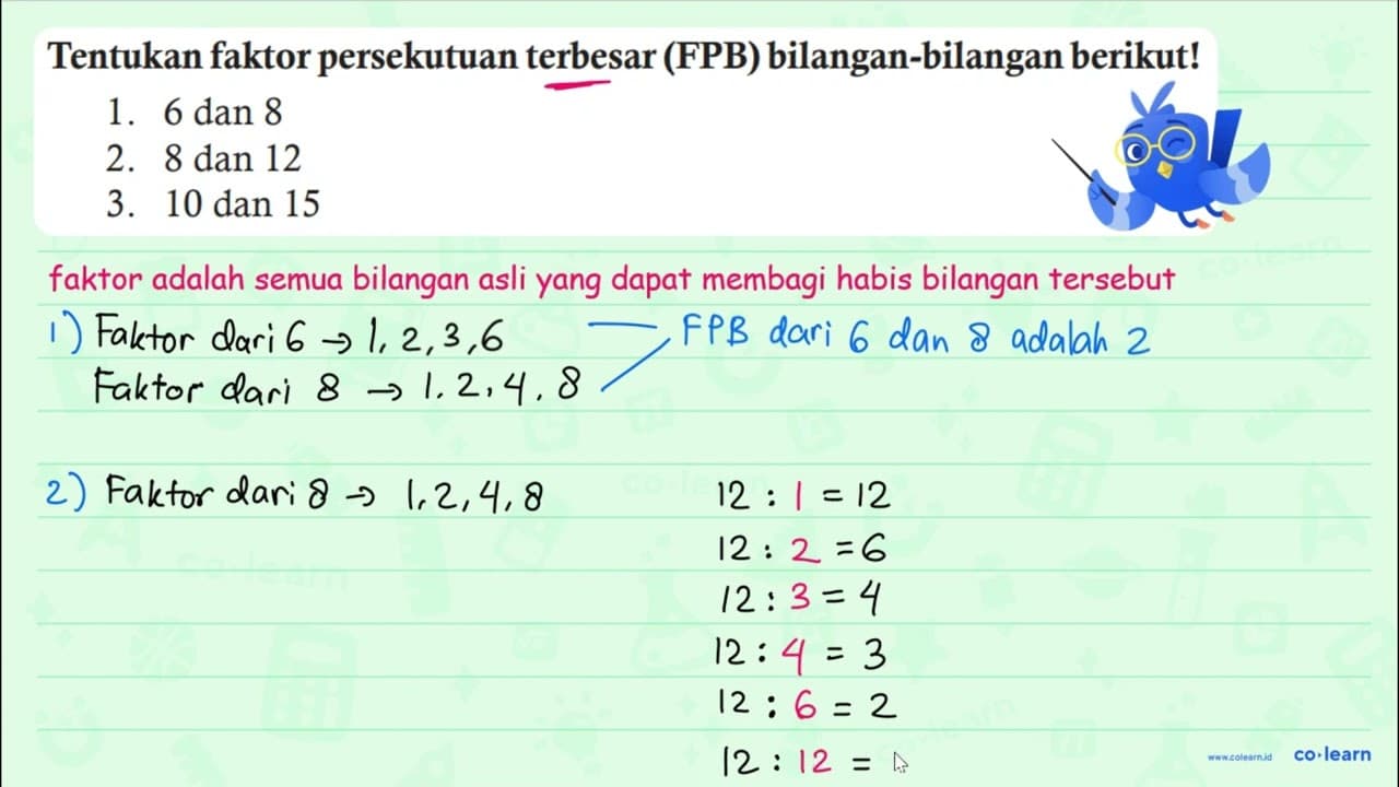 Tentukan faktor persekutuan terbesar (FPB)