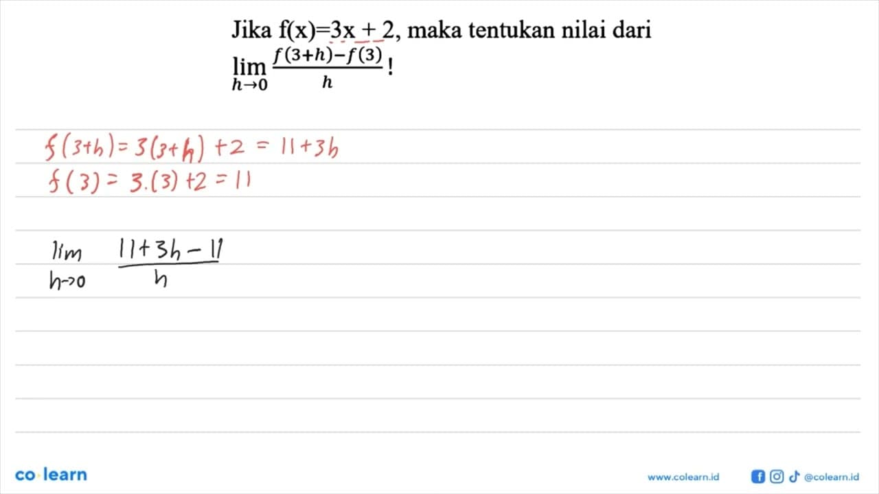 Jika f(x)=3x+2, maka tentukan nilai darilim h -> 0