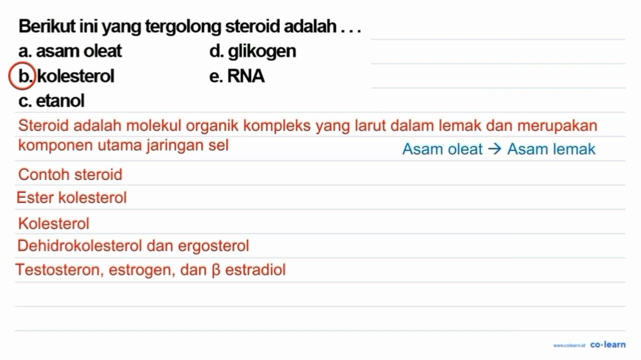 Berikut ini yang tergolong steroid adalah ... a. asam oleat