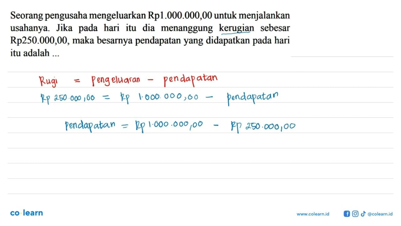 Seorang pengusaha mengeluarkan Rp1.000.000,00 untuk