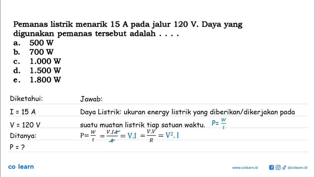 Pemanas listrik menarik 15 A pada jalur 120 V. Daya yang