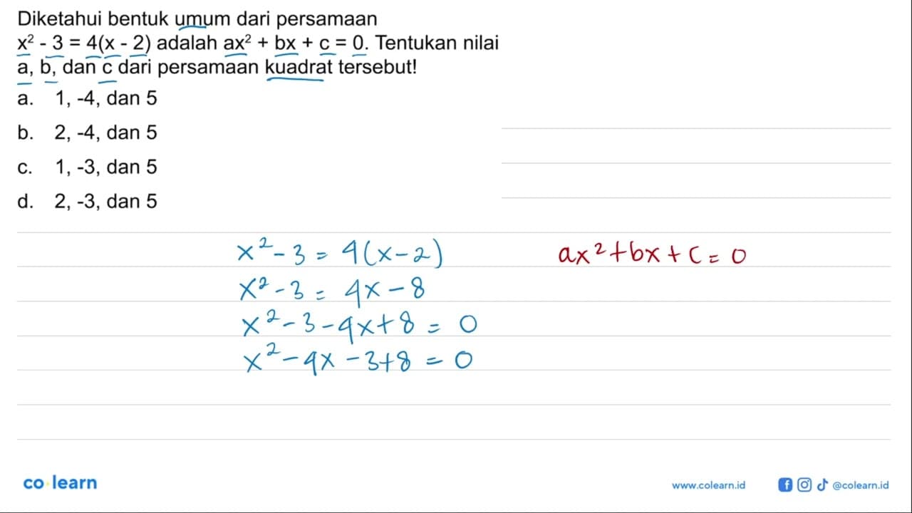 Diketahui bentuk umum dari persamaan x^2-3=4(x-2) adalah