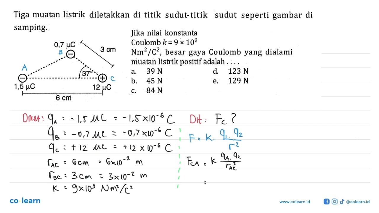 Tiga muatan listrik diletakkan di titik sudut-titik sudut