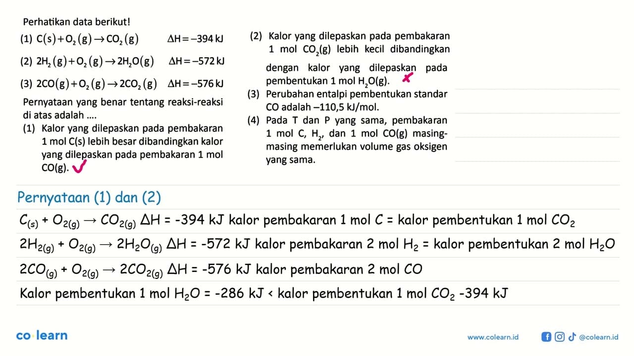 Perhatikan data berikut! (1) C (s) + O2 (g) -> CO2 (g)