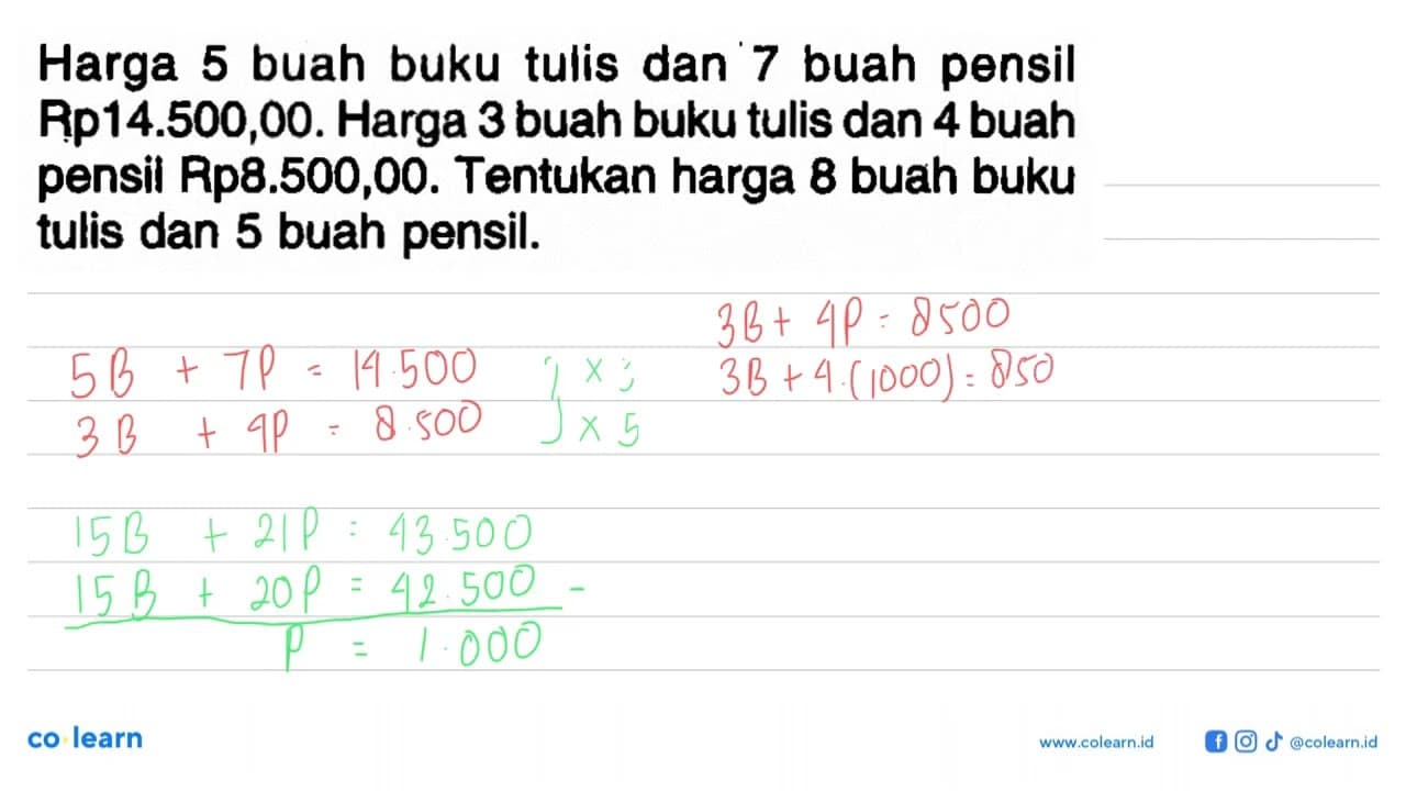 Harga 5 buah buku tulis dan 7 buah pensil Rp14.500,00.