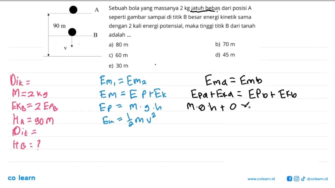 90 m 10 m. Sebuah bola yang massanya 2 kg jatuh bebas dari