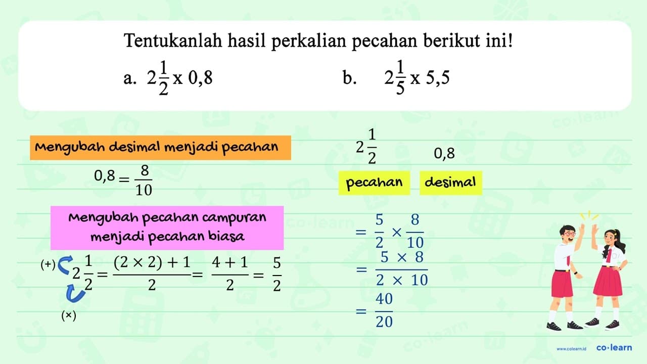 Tentukanlah hasil perkalian pecahan berikut ini! a. 2 1/2 x