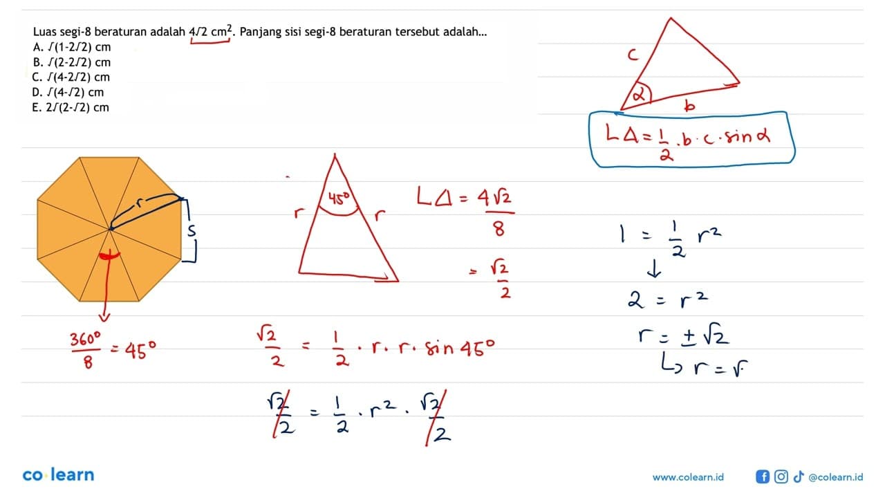 Luas segi- 8 beraturan adalah 4 akar(2) cm^2 . Panjang sisi