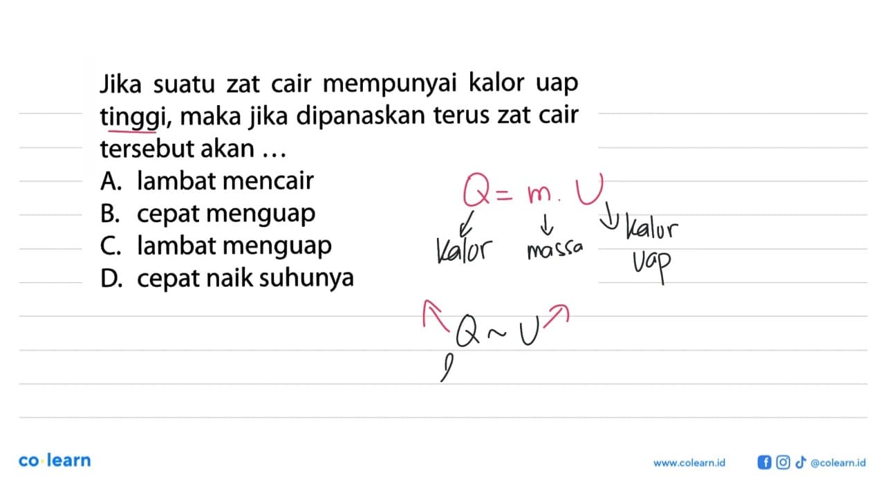 Jika suatu zat cair mempunyai kalor uap tinggi, maka jika