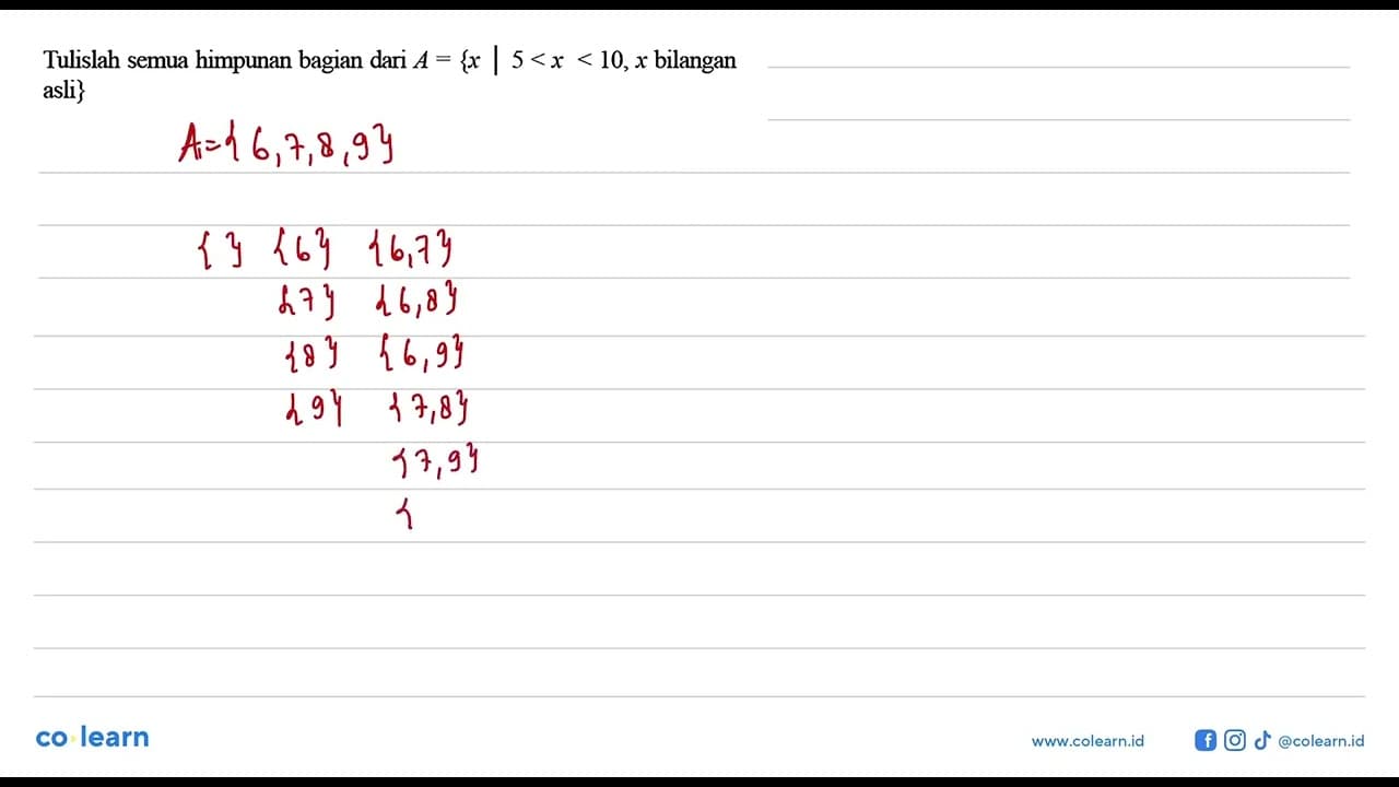 Tulislah semua himpunan bagian dari A = {x| 5<x<10, x