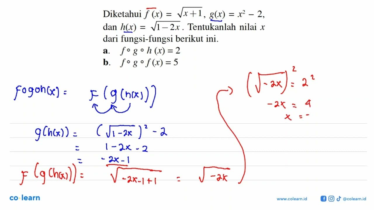 Diketahui f(x)=akar(x+1), g(x)=x^2-2, dan h(x)=akar(1-2x).