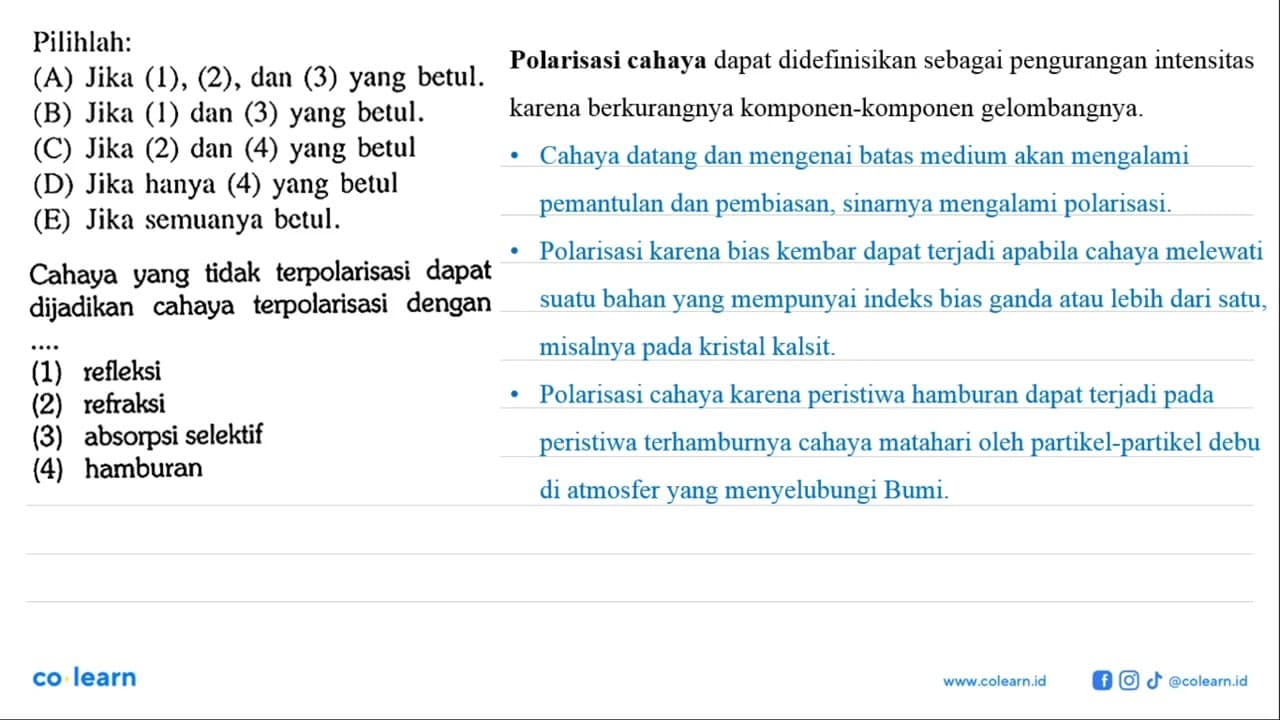 Pilihlah: (A) Jika (1),(2), dan (3) yang betul. (B) Jika