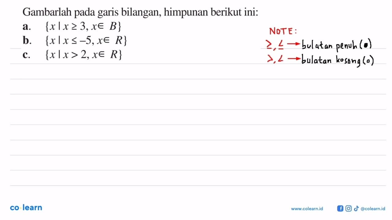 Gambarlah pada garis bilangan, himpunan berikut ini: