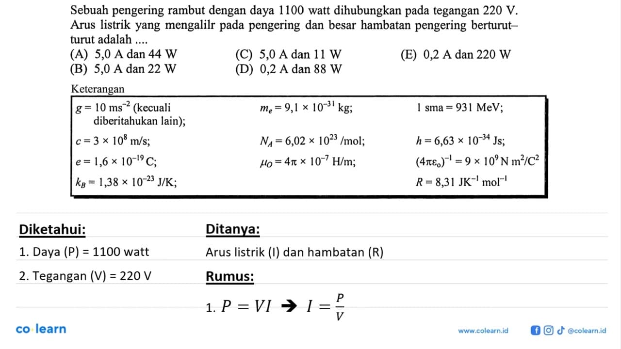 Sebuah pengering rambut dengan daya 1100 watt dihubungkan