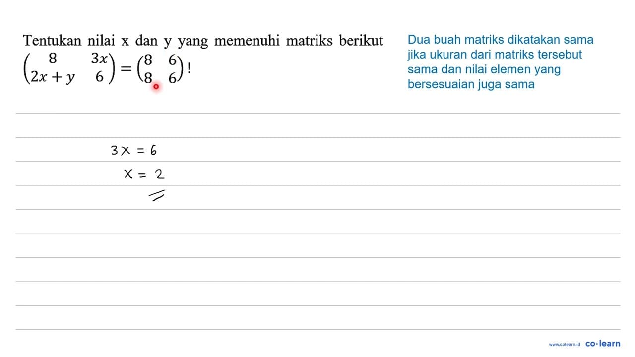 Tentukan nilai x dan y yang memenuhi matriks berikut (8 3 x