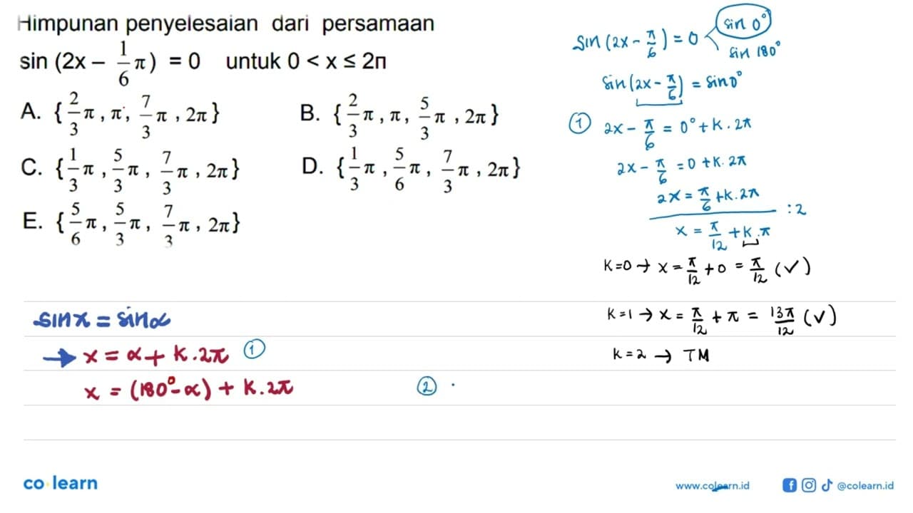 Himpunan penyelesaian dari persamaan sin(2x-1/6pi)=0 untuk