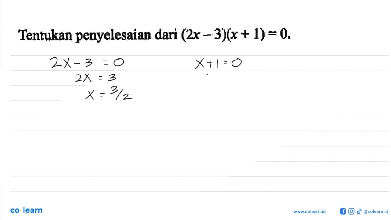 Tentukan penyelesaian dari (2x-3)(x+1)=0.