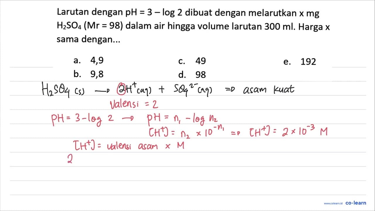 Larutan dengan pH=3-log 2 dibuat dengan melarutkan x mg