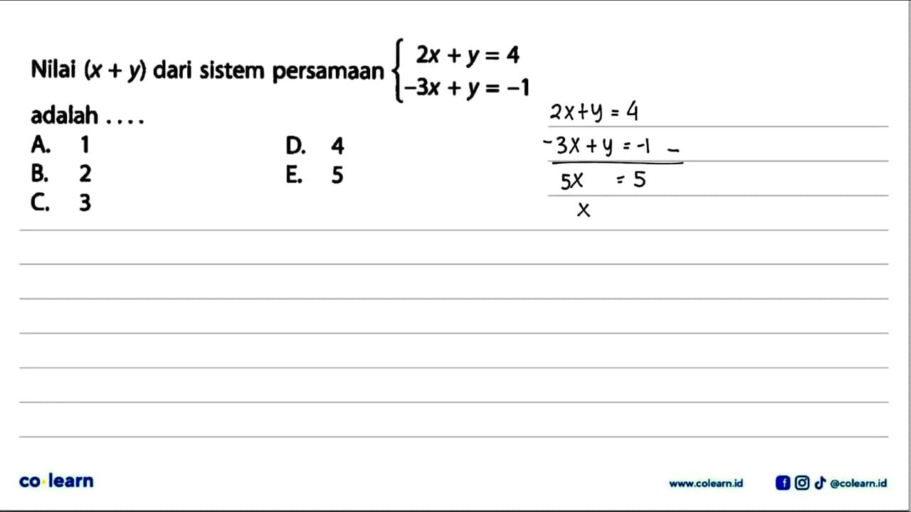 Nilai (x+y) dari sistem persamaan 2x+y=4 -3x+y=-1