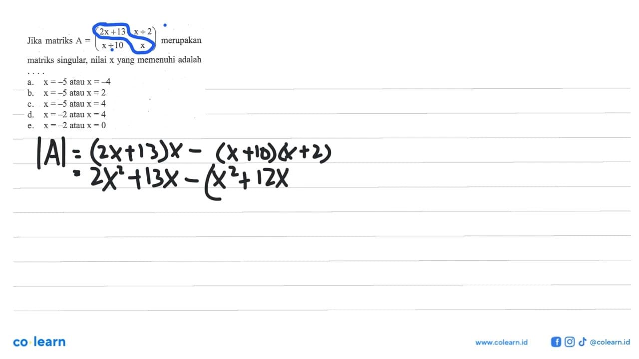 Jika matriks A=(2x+13x+2x+10x) merupakan matriks singular,