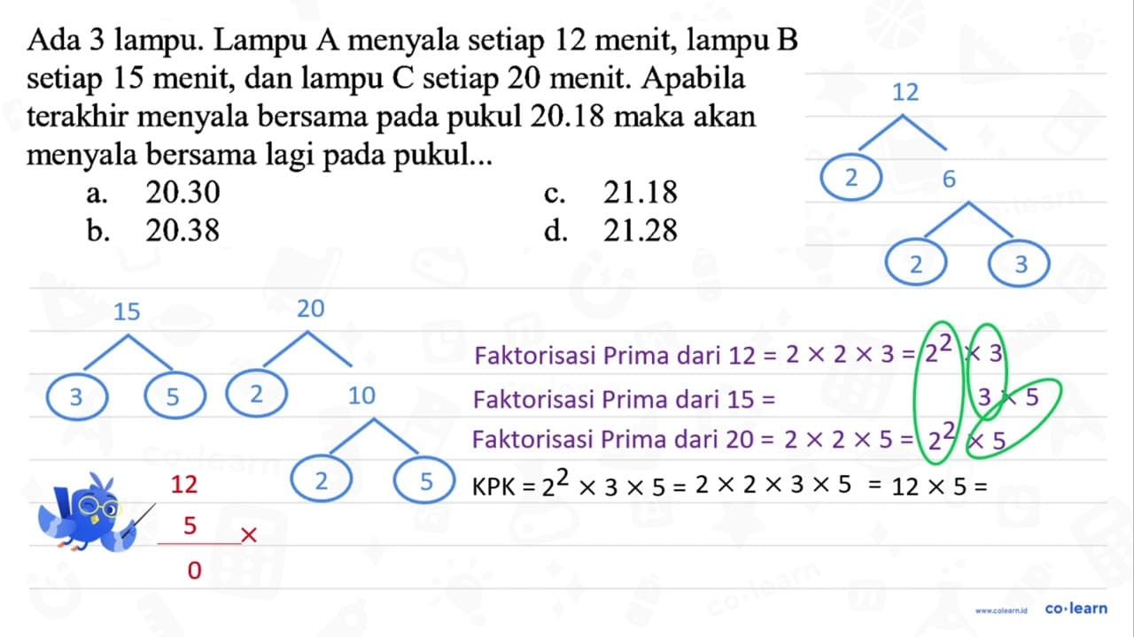 Ada 3 lampu. Lampu A menyala setiap 12 menit, lampu B