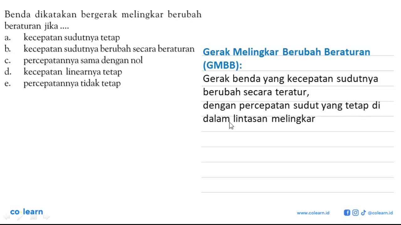 Benda dikatakan bergerak melingkar berubah beraturan jika