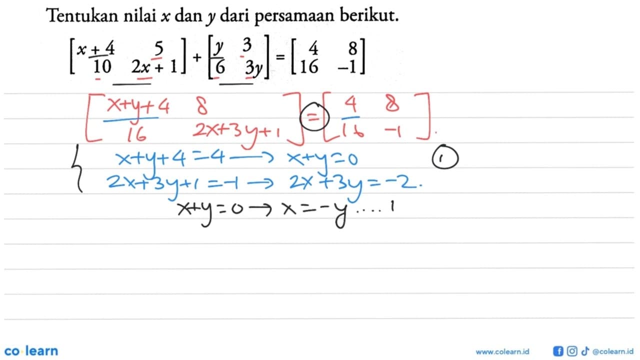 Tentukan nilai x dan y dari persamaan berikut. [x+4 5 10