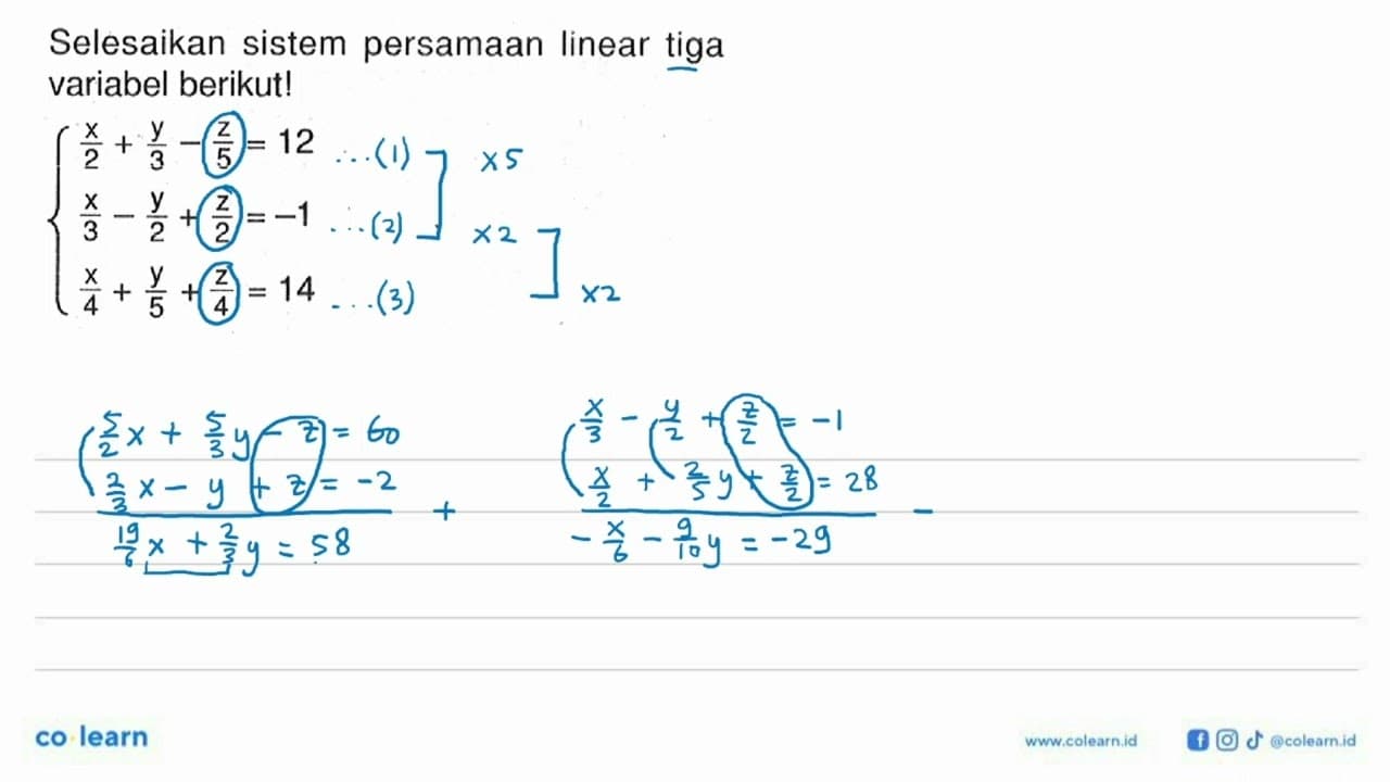 Selesaikan sistem persamaan Iinear tiga variabel berikut!