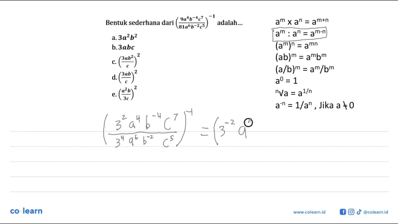 Bentuk sederhana dari (9a^4b^-4c^7/81a^6b^-2c^5)^-1 adalah