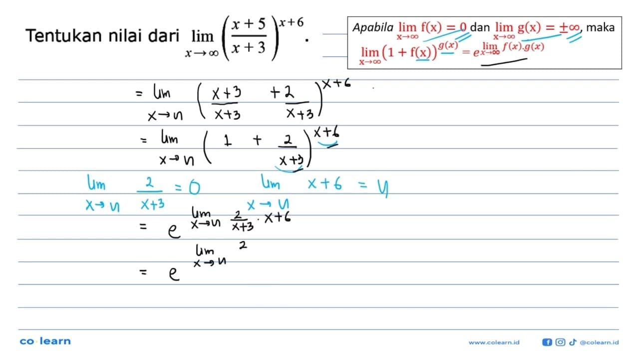 Tentukan nilai dari lim x->tak hingga (x+5/x+3)^(x+6)