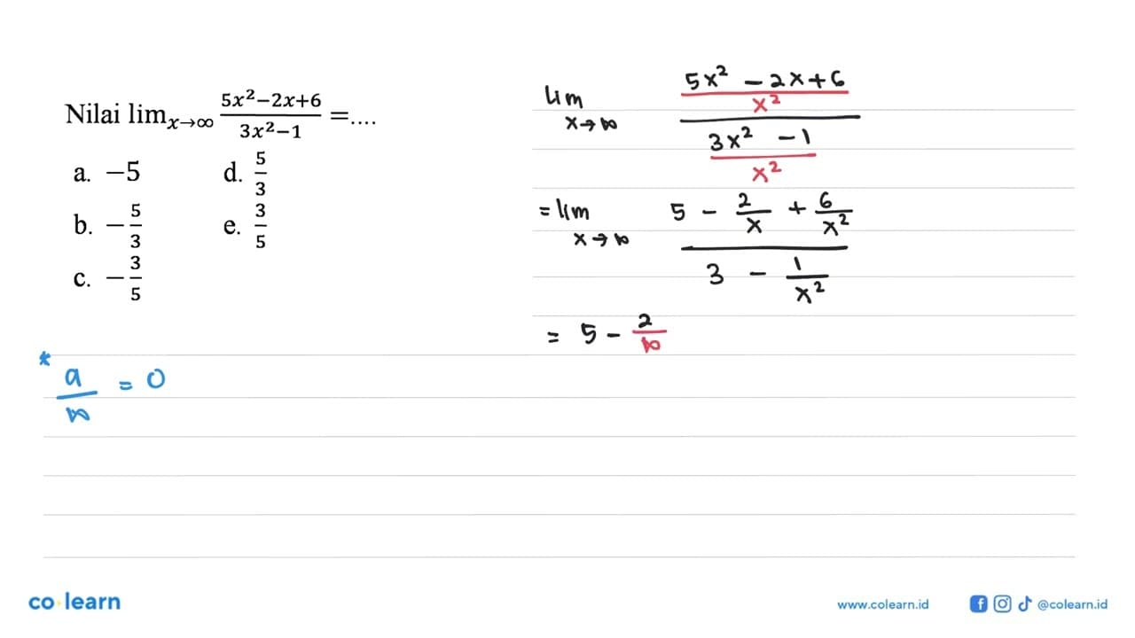 Nilai lim x-> tak hingga (5x^2-2x+6)/(3x^2-1)=