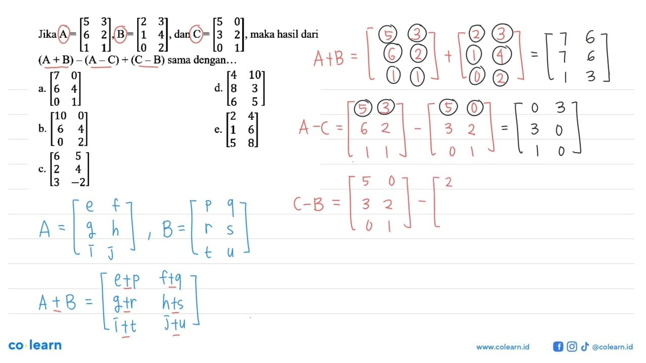 Jika A=[5 3 6 2 1 1], B=[2 3 1 4 0 2], dan C=[5 0 3 2 0 1],