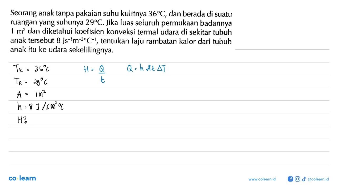 Seorang anak tanpa pakaian suhu kulitnya 36 C, dan berada