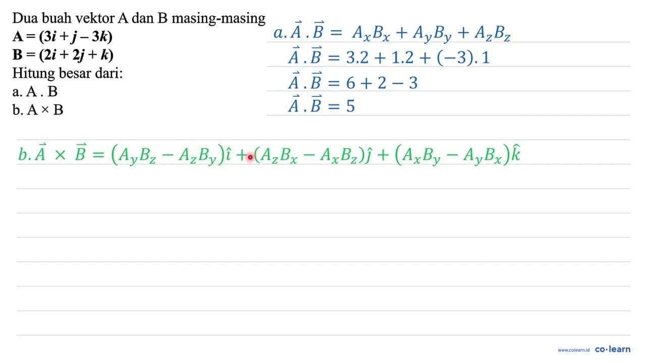 Dua buah vektor A dan B masing-masing A=(3 i+j-3 k) B=(2