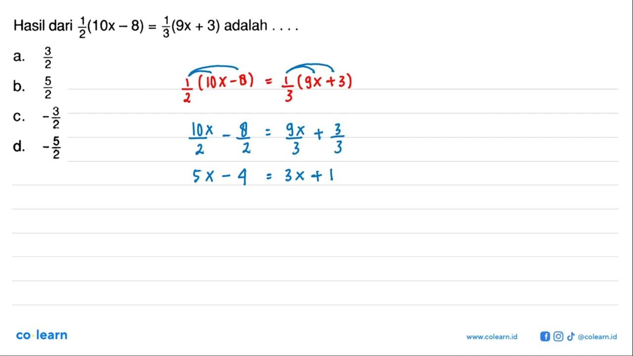 Hasil dari 1/2(10x-8)=1/3(9x+3) adalah ....