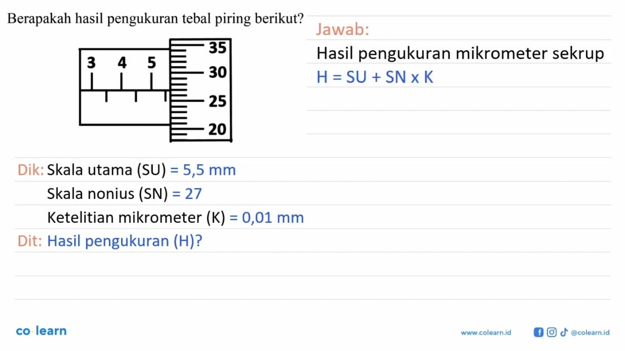 Berapakah hasil pengukuran tebal piring berikut? 3 4 5 20