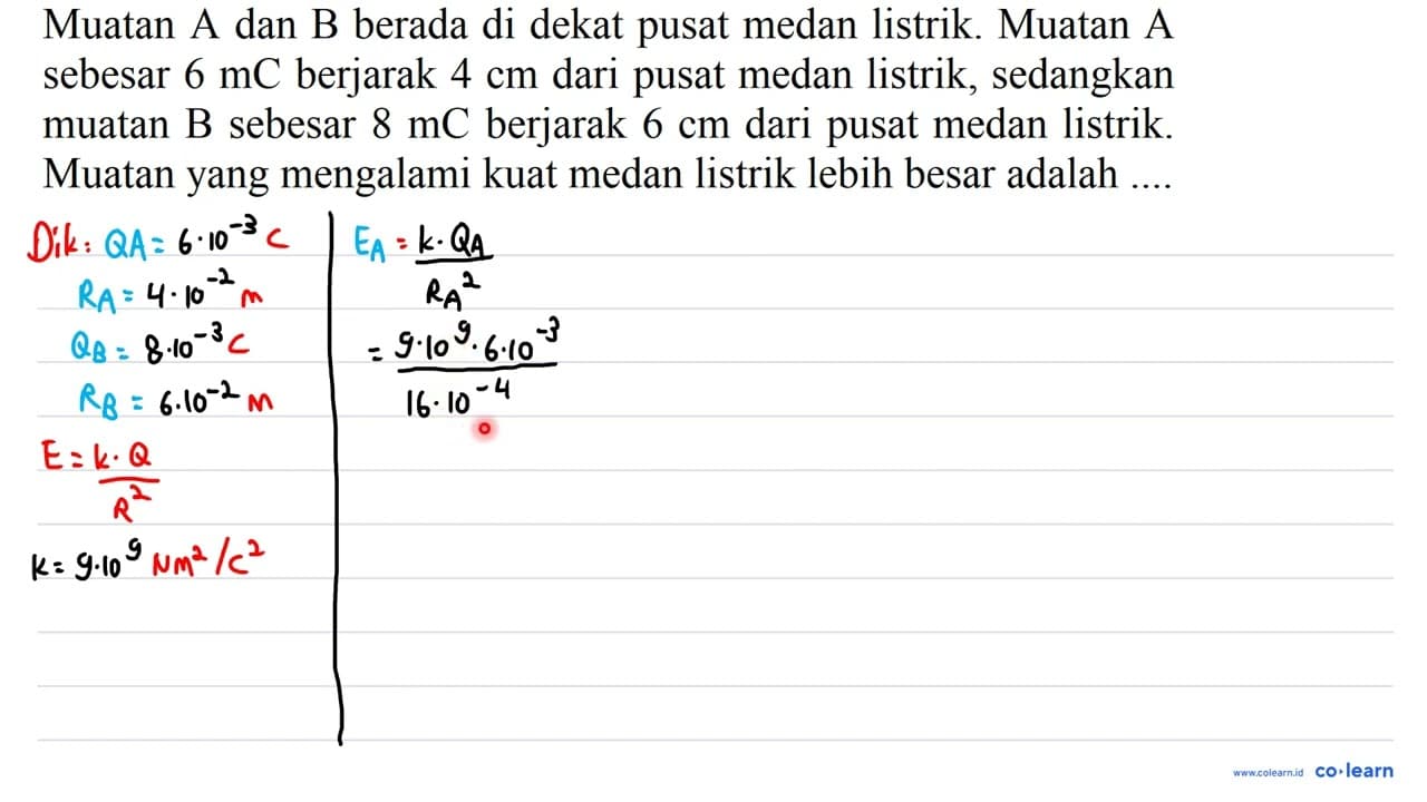 Muatan A dan B berada di dekat pusat medan listrik. Muatan