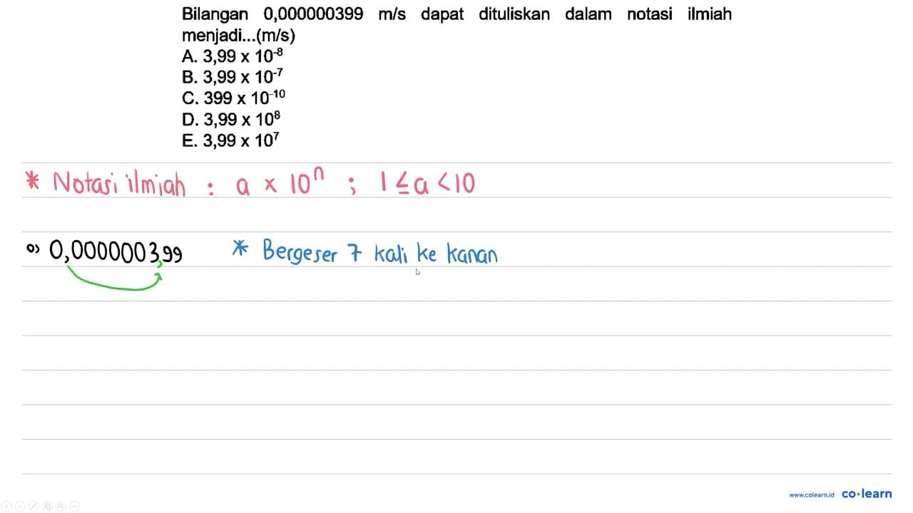 Bilangan 0,000000399 m / s dapat dituliskan dalam notasi