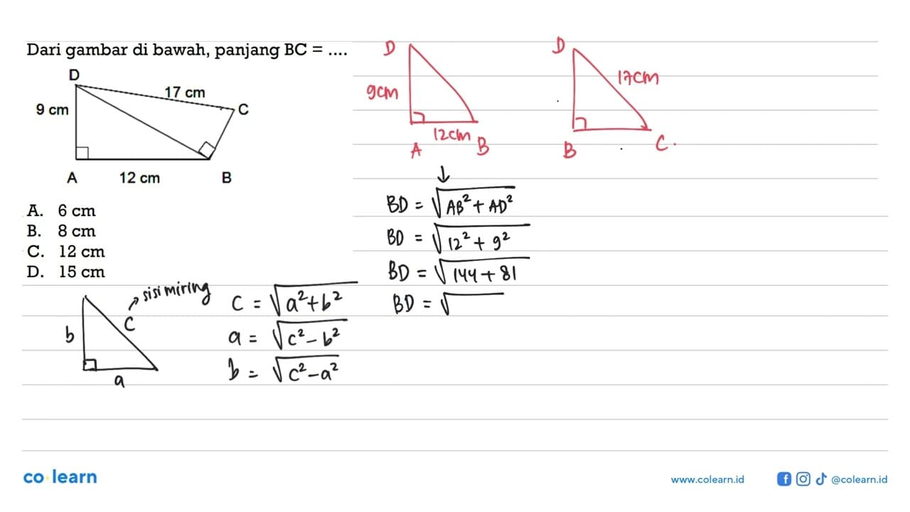 Dari gambar di bawah, panjang BC=.... A B C D 12 cm 9 cm 17